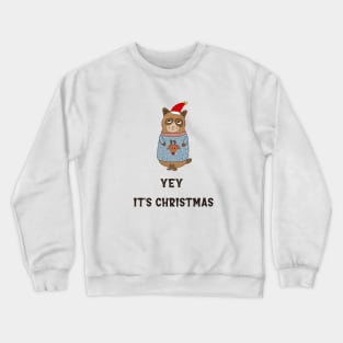 Yey its christmas, sarcastic christmas quote Crewneck Sweatshirt